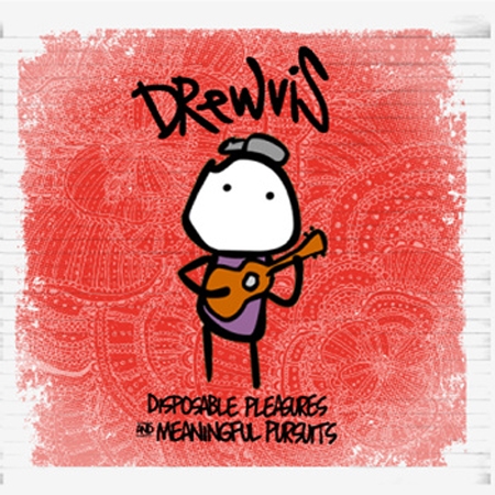 Drewvis Disposable Pleasures and Meaningful Pursuits Drewvis Disposable Pleasures and Meaningful Pursuits