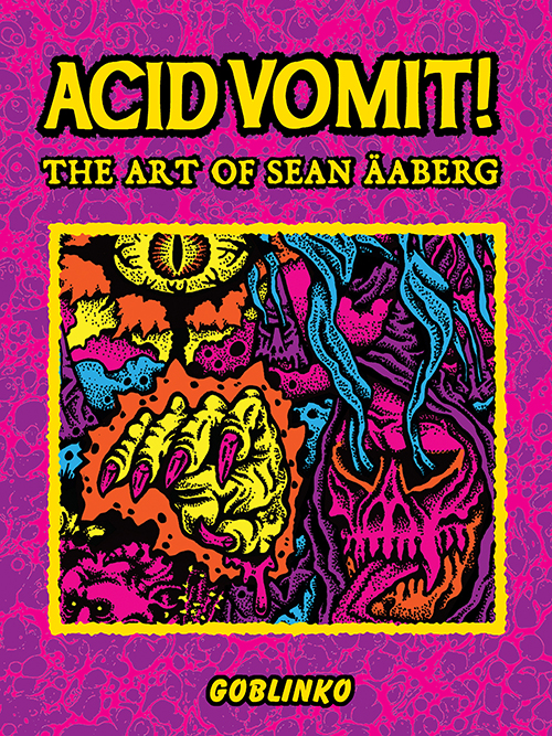 Acid Vomit! The Art of Sean Äaberg - Book