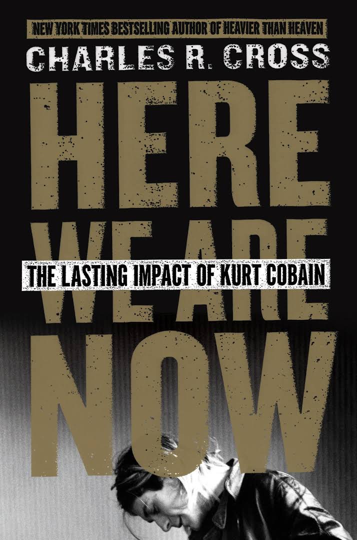 Here We Are Now: The Lasting Impact of Kurt Cobain - Book