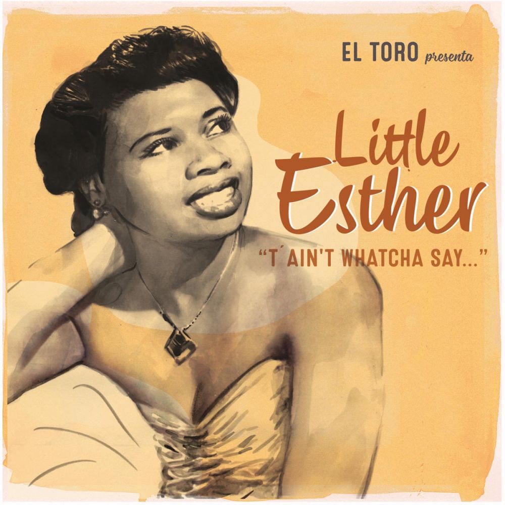 Little Esther - T´ain´t Whatcha Say... - 7´