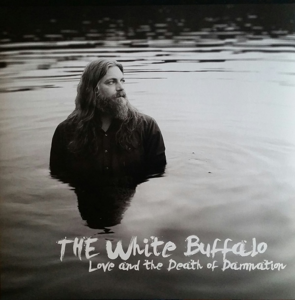 White Buffalo – Love And The Death Of Damnation - LP+7
