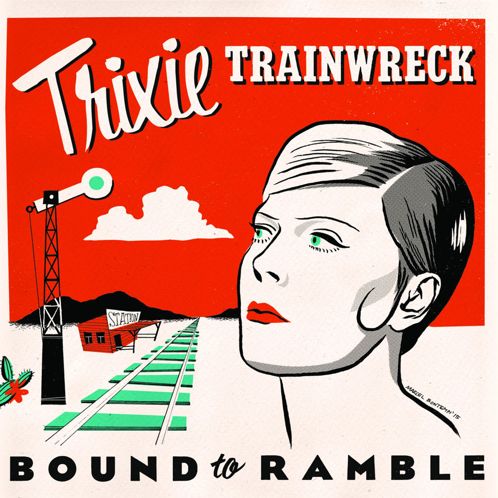 Trixie Trainwreck - Bound To Ramble - LP