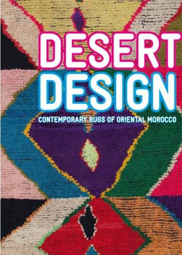 Desert Design: Contemporary Rugs of the Oriental Region of Morocco