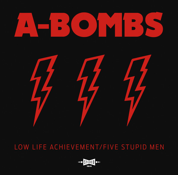 A-Bombs - Low Life Achievement/Five Stupid Men - LP