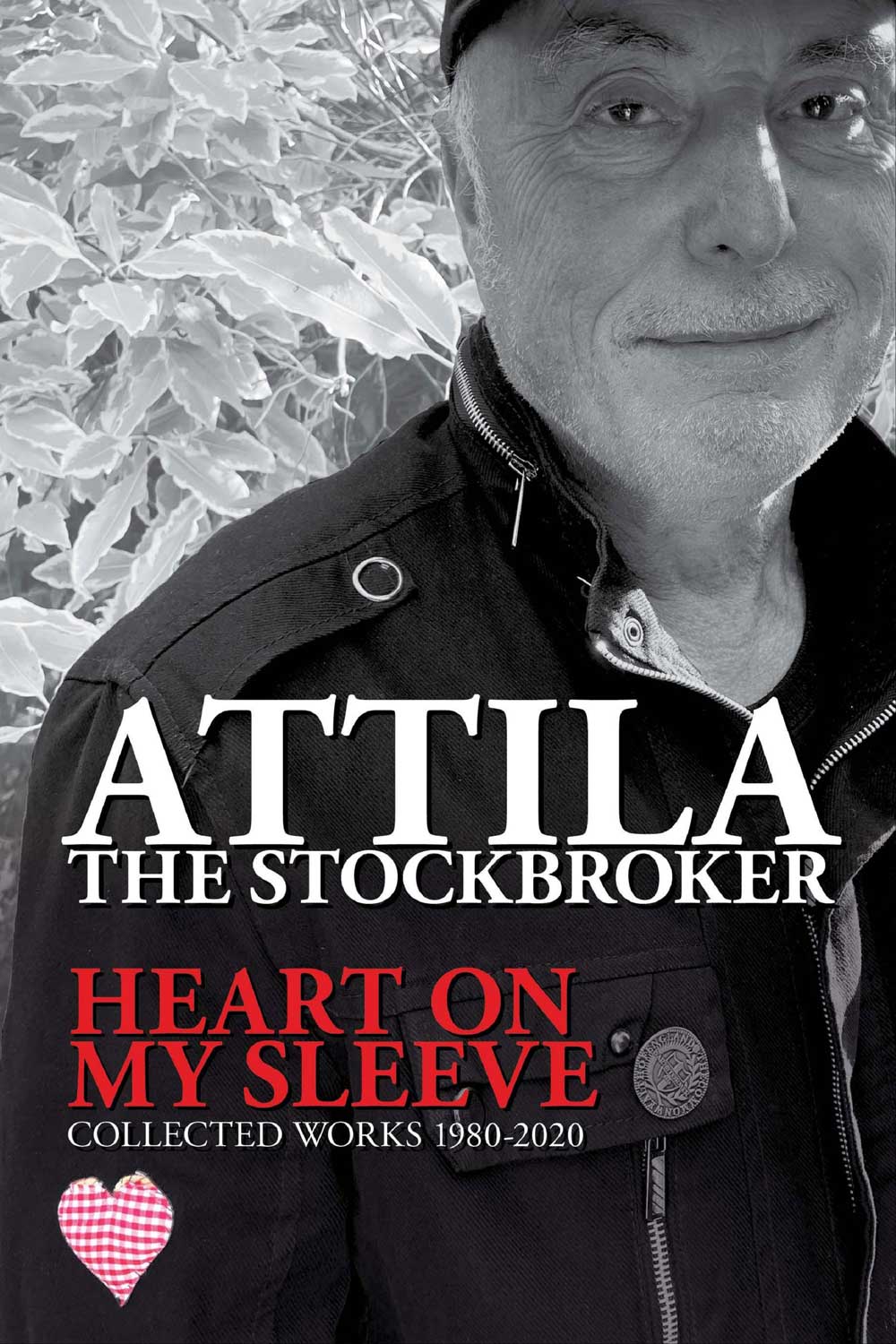 Attila The Stockbroker - Heart On My Sleeve Collected Works 1980-2020