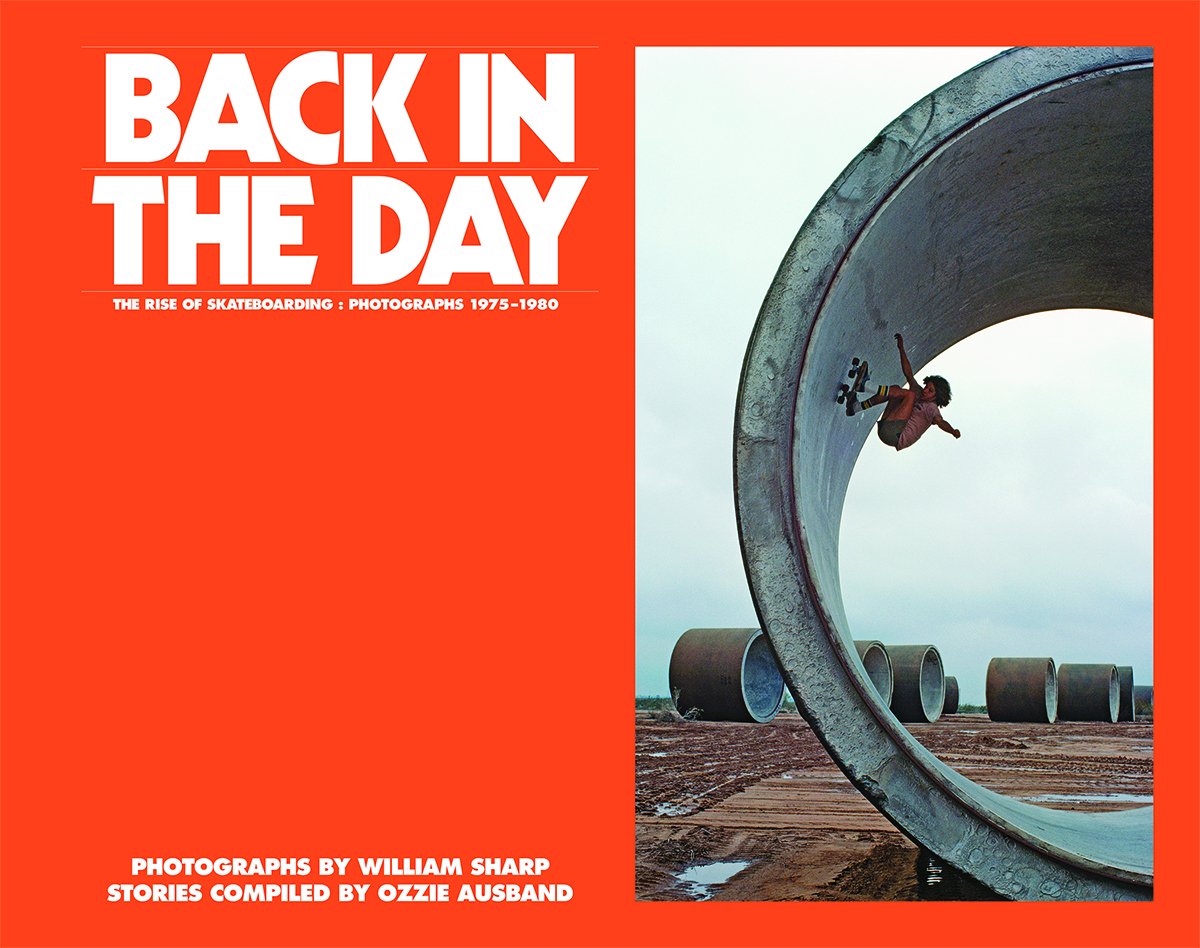 Back in the Day - Skateboarding Photographs 1975-1980