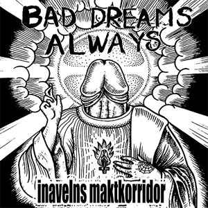Bad Dreams Always - Inavelns maktkorridor EP - 7´