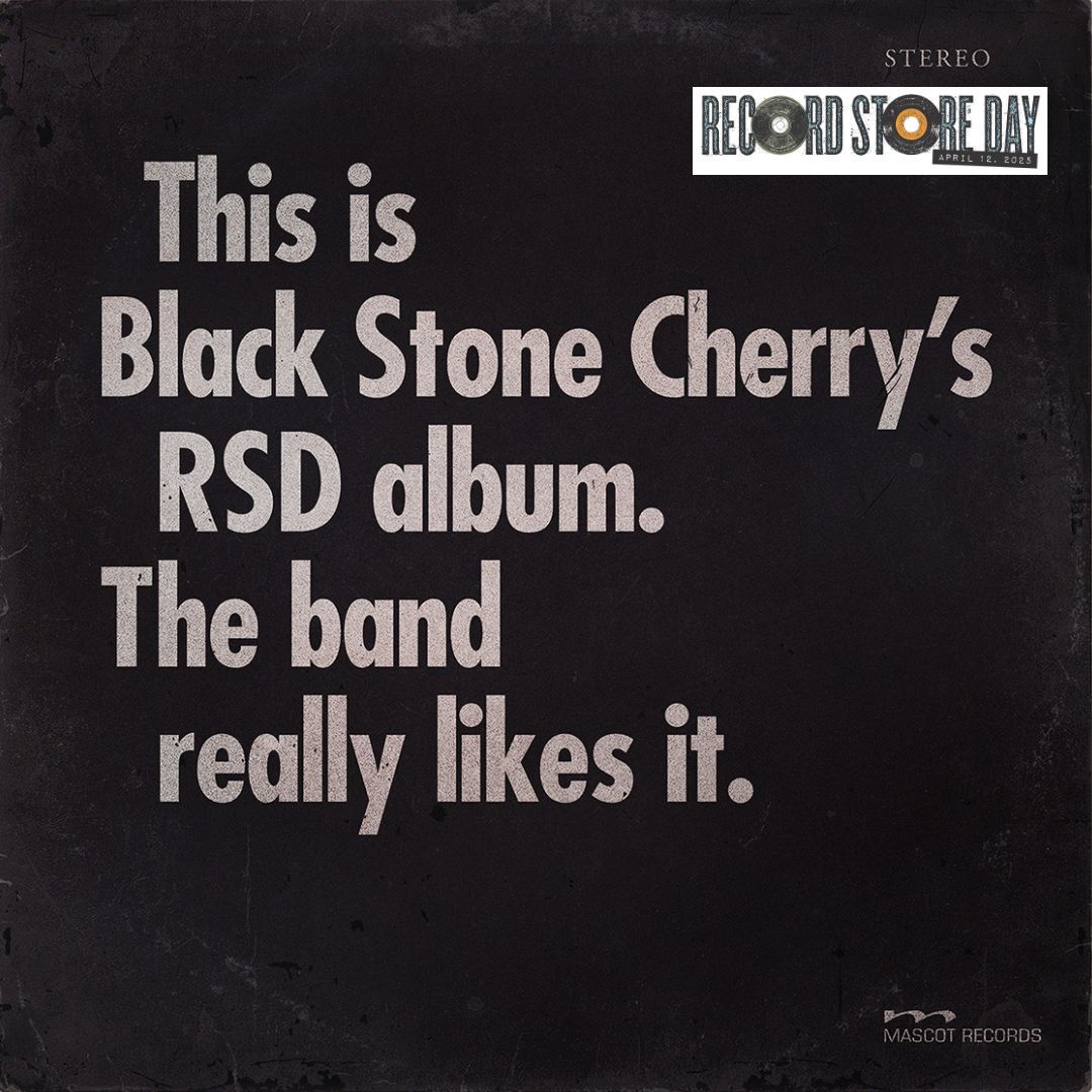 Black Stone Cherry - This is Black Stone Cherry´s RSD album. The band really lik