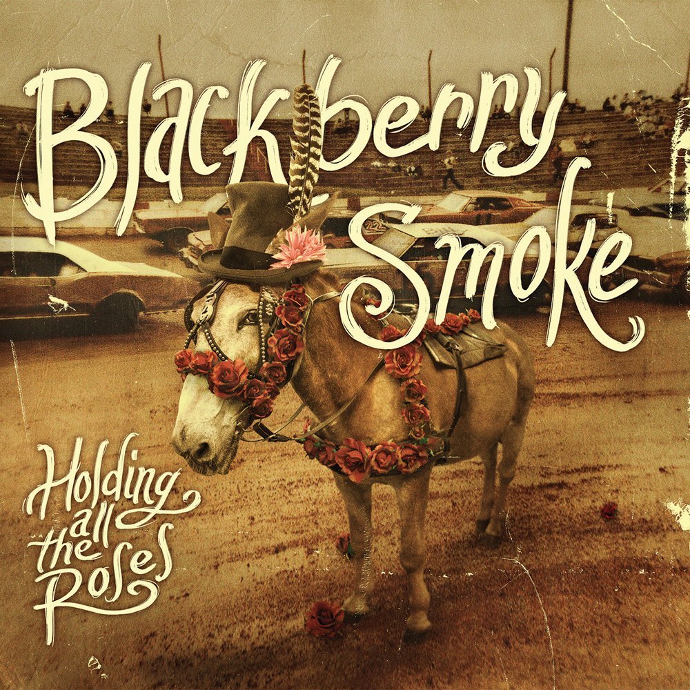 Blackberry Smoke - Holding All The Roses - LP