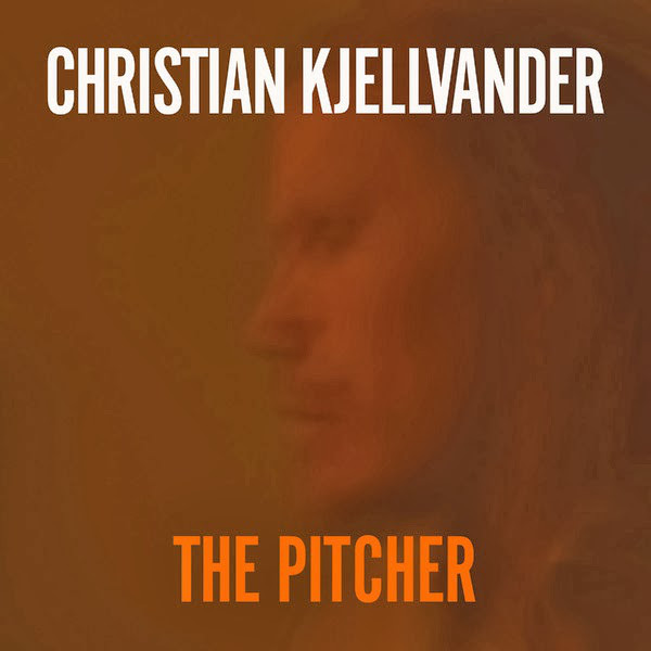 Christian Kjellvander - The Pitcher - LP