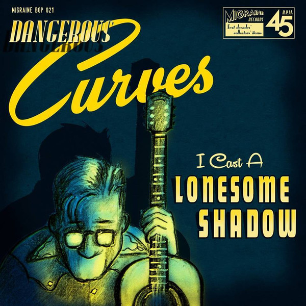 Dangerous Curves - I Cast A Lonesome Shadow - 7´