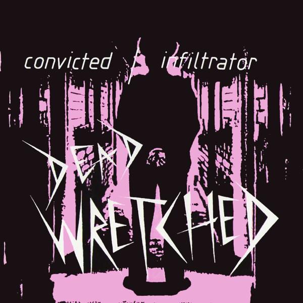 Dead Wretched - Convicted/Infiltrator - 7´
