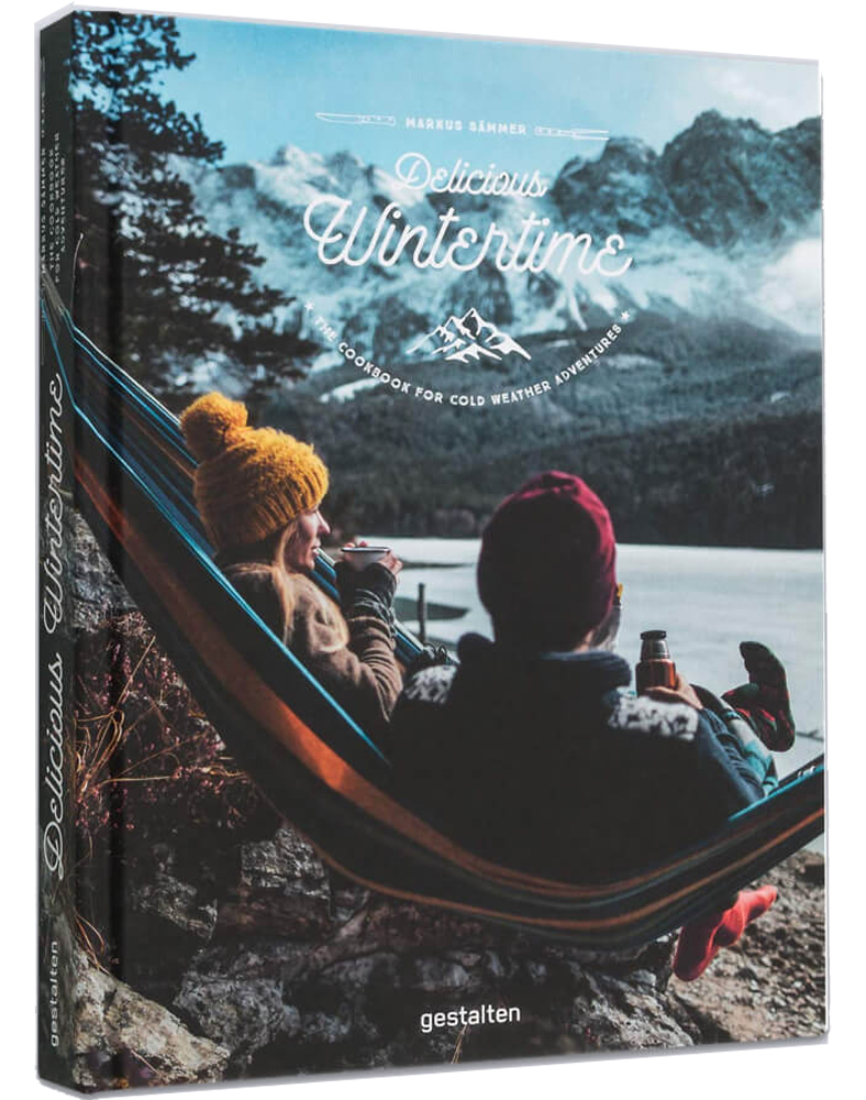 Delicious Wintertime - The Cookbook for Cold Weather Adventures