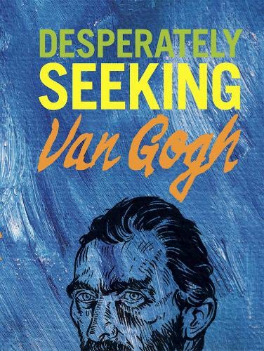 Desperately Seeking Van Gogh