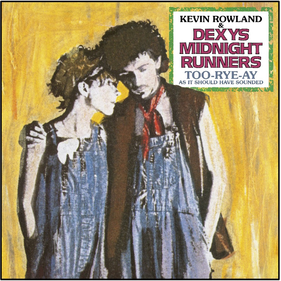 Kevin Rowla & Dexys Midnight Runners - Too-rye-ay As it should have Sounded - LP