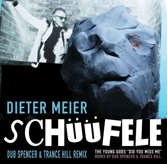 Dieter Meier/The Young Gods - Schüüfele/Did You Miss Me (Dub Spencer & Trance Hi