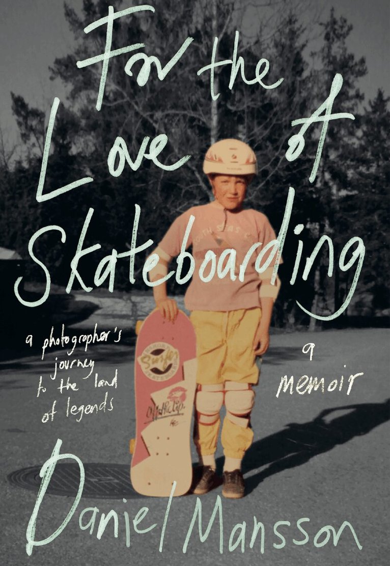 For the Love of Skateboarding