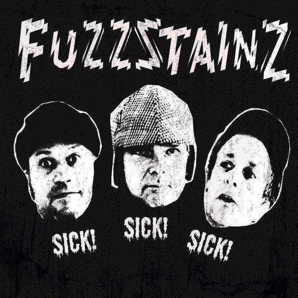 Fuzzstainz - Sick! Sick! Sick! - 7´