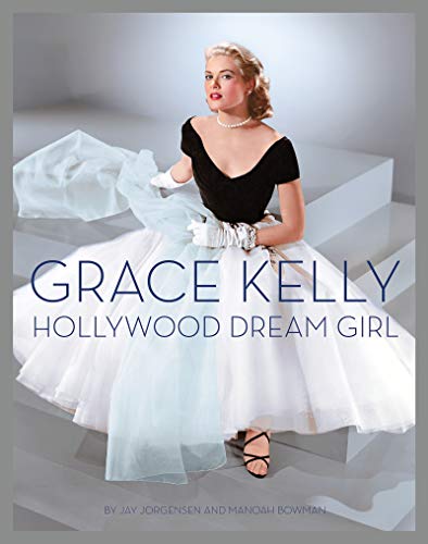 Grace Kelly - Hollywood Dream Girl