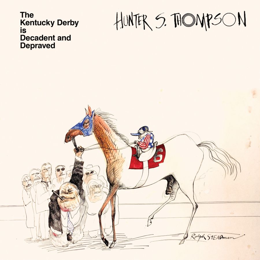 Hunter S. Thompson - The Kentucky Derby Is Decadent And Depraved - LP