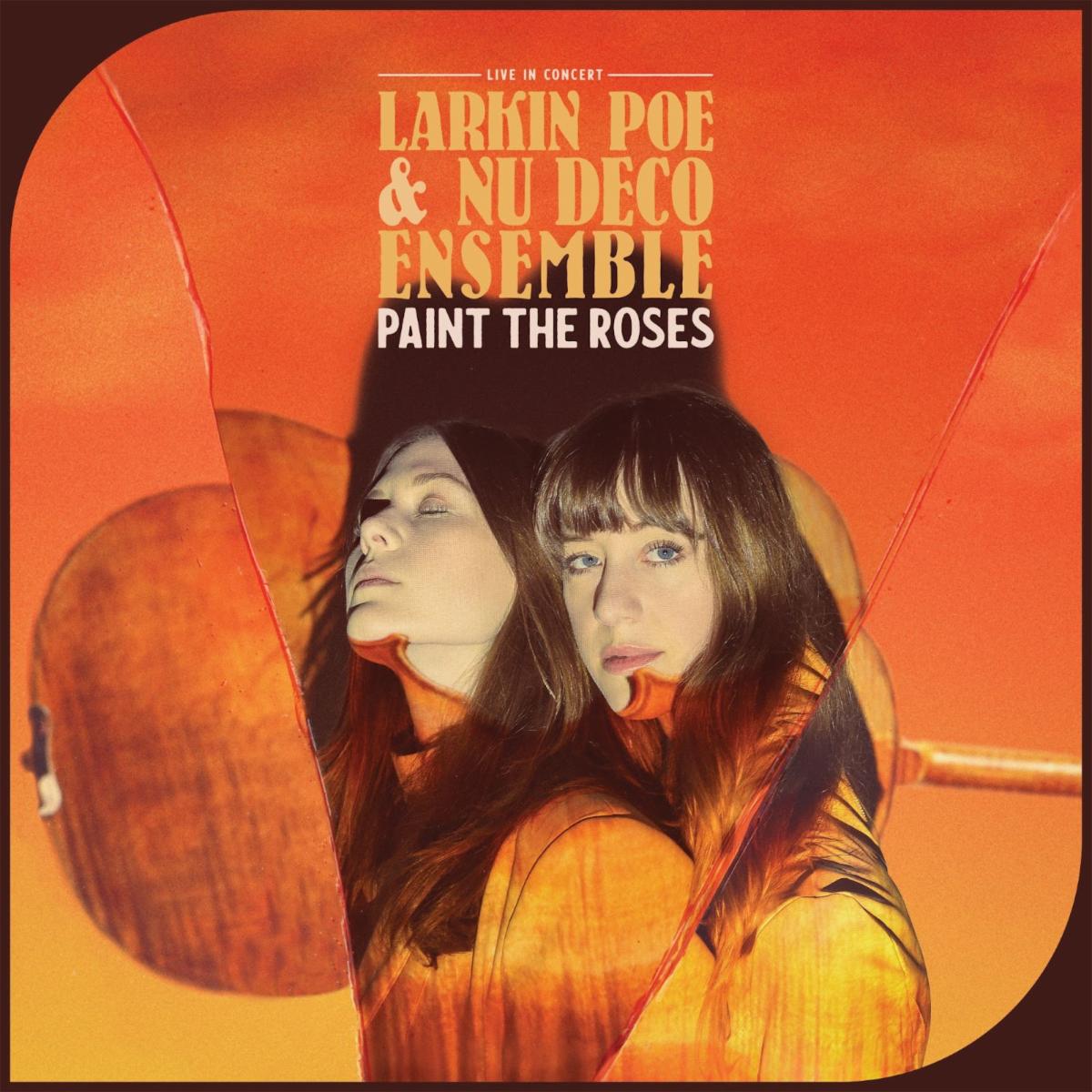 Larkin Poe & Nu Deco Ensemble - Paint The Roses (Live In Concert) - LP