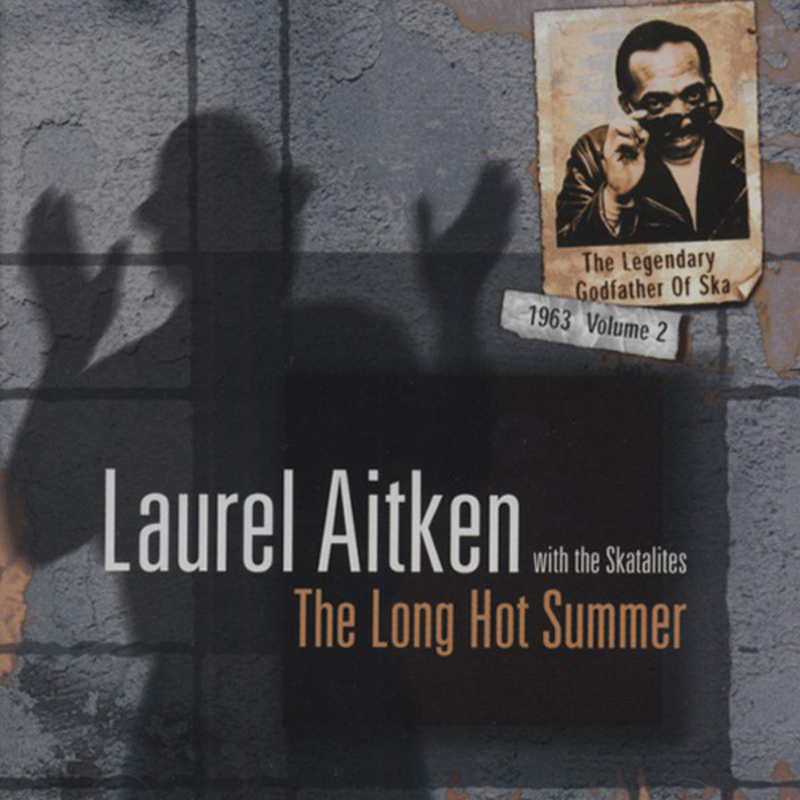 Laurel Aitken with The Skatalites - The Long Hot Summer 1963 Volume 2 - LP