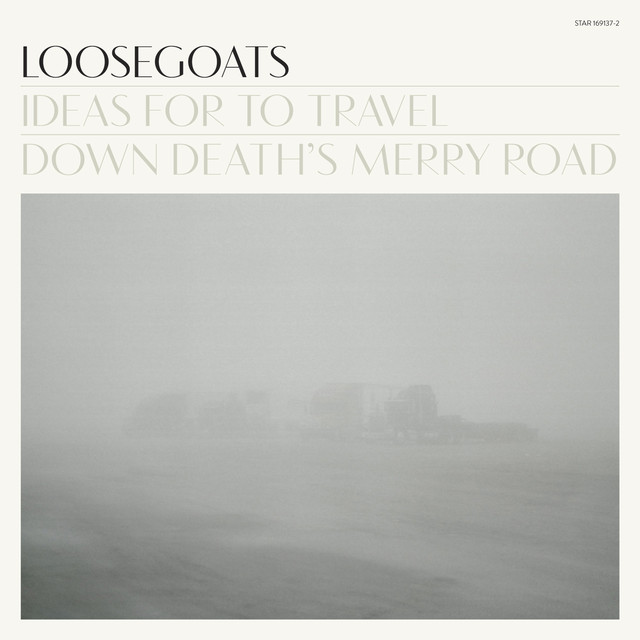 Loosegoats - Ideas For To Travel Down Death´s Merry Road - CD