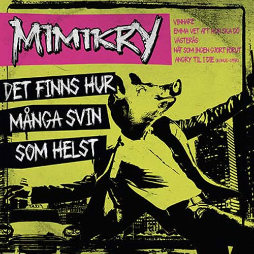 Mimikry - Det Finns Hur Många Svin Som Helst - 12´