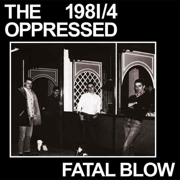 Oppressed, The - 1981/4 - Fatal Blow - 7´ EP