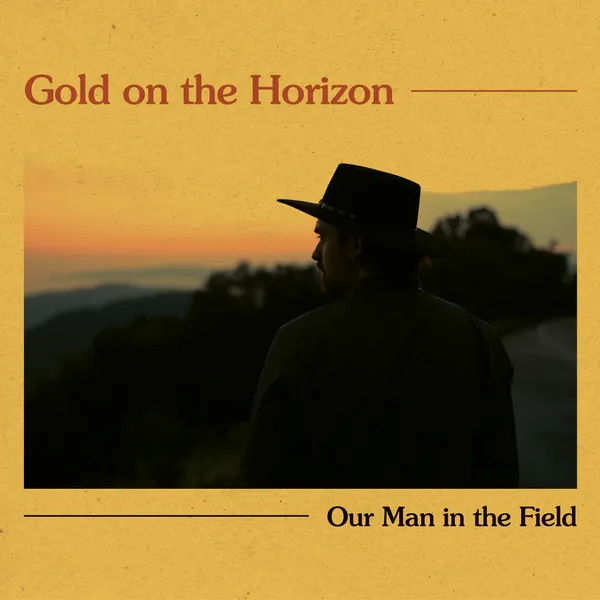 Our-Man-In-The-Field-Gold-On-The-Horizon