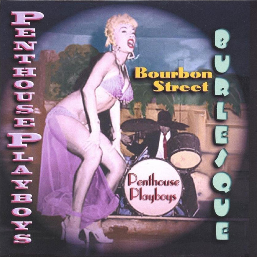 Penthouse Playboys - Bourbon Street Burlesque - CD