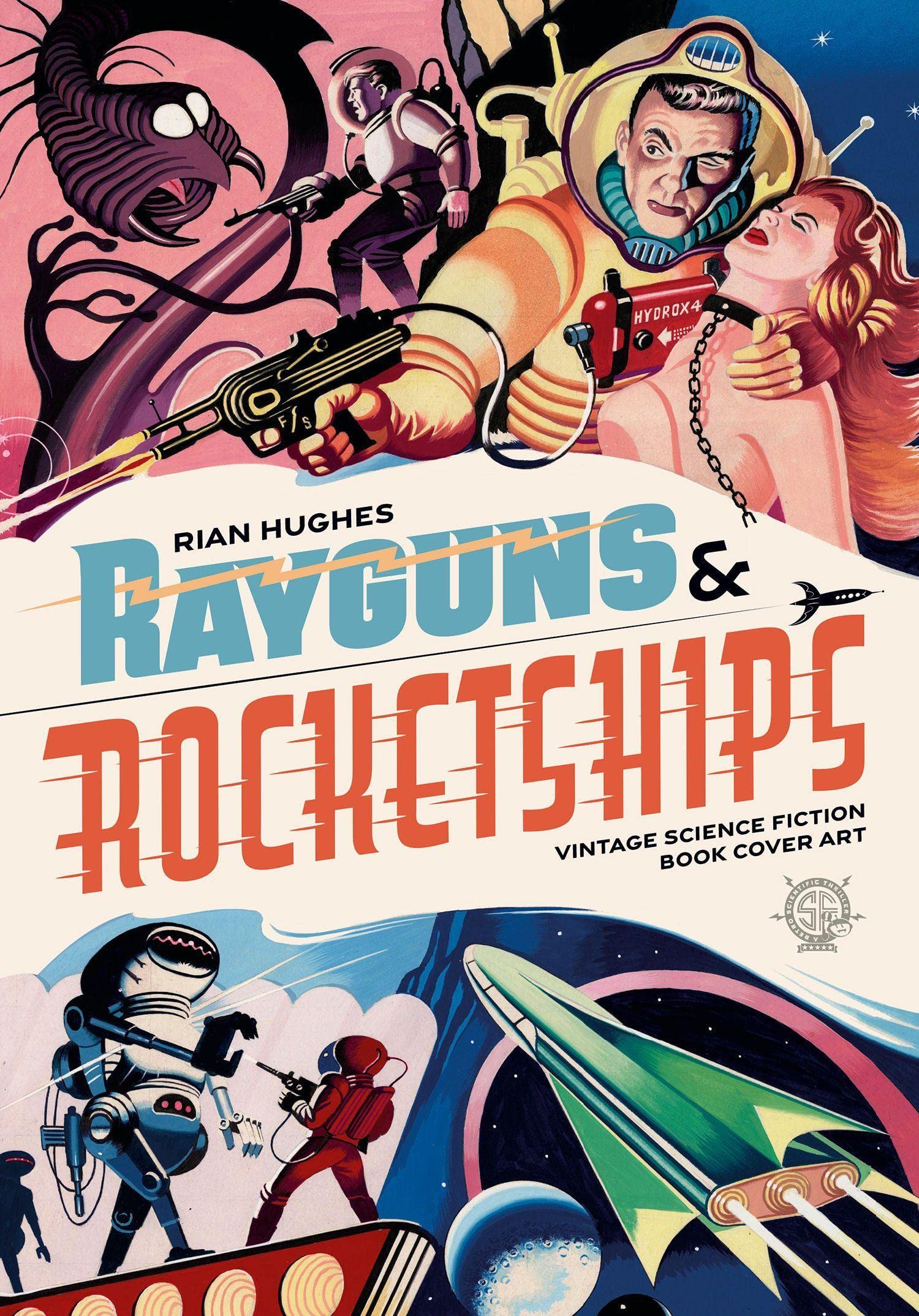 Rayguns-and-Rocketships-Vintage-Science-Fiction-Book-Cover-Art
