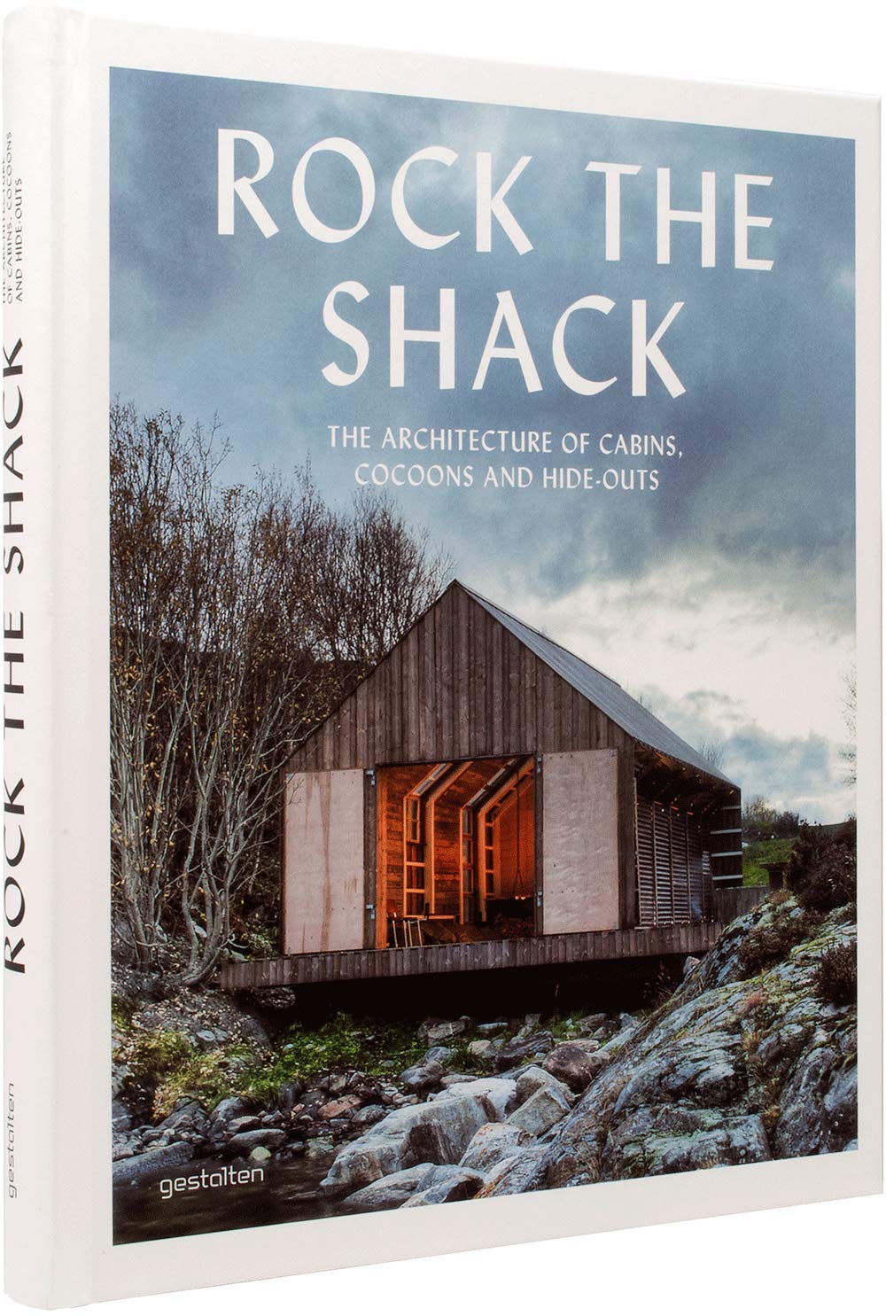 Rock The Shack: The Architecture Of Cabins, Cocoons And Hide-outs
