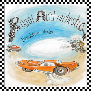 Royal Acid Orchestra - Demolition Derby - CD