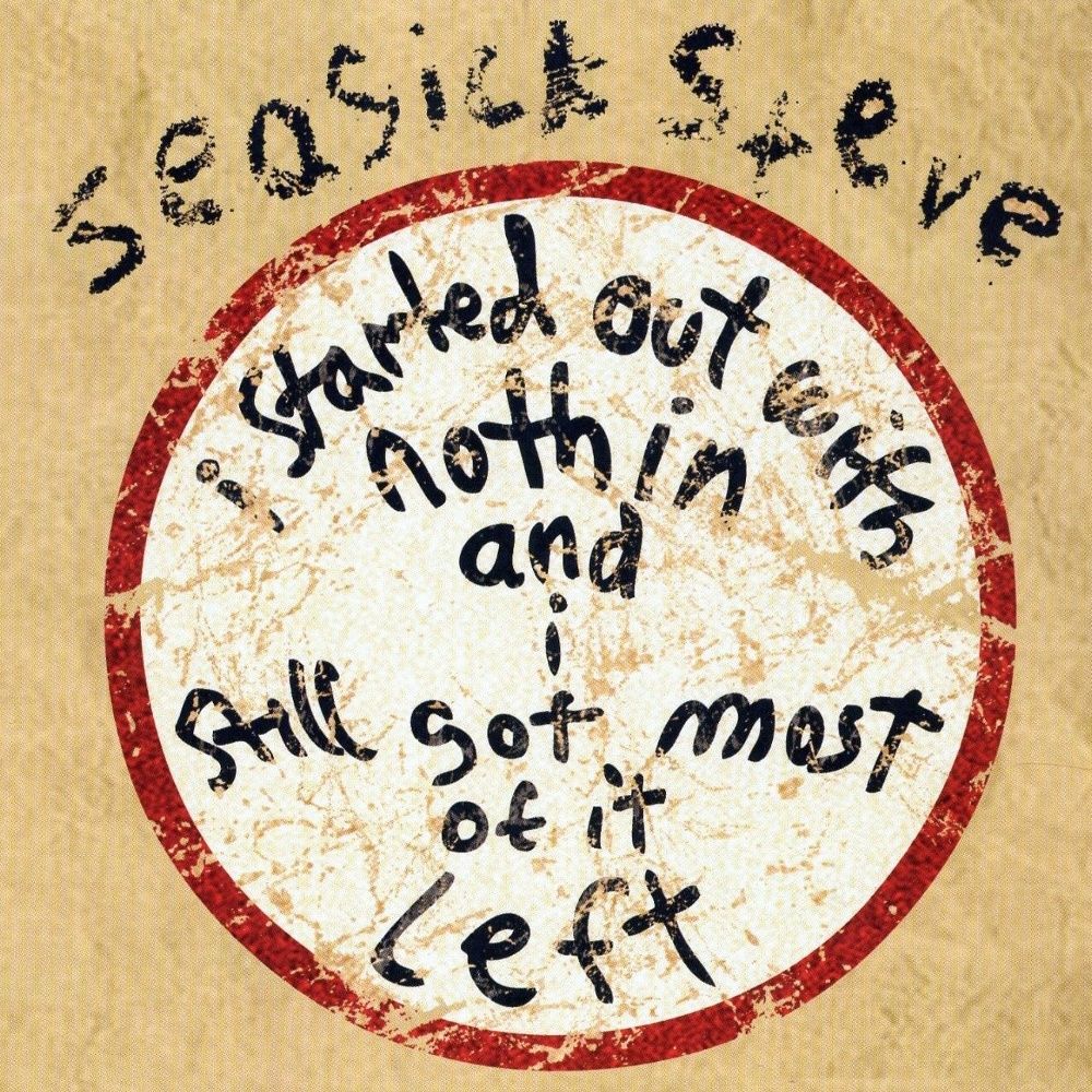 Seasick Steve - I Started Out With Nothin And I Still Got Most Of It Left - LP