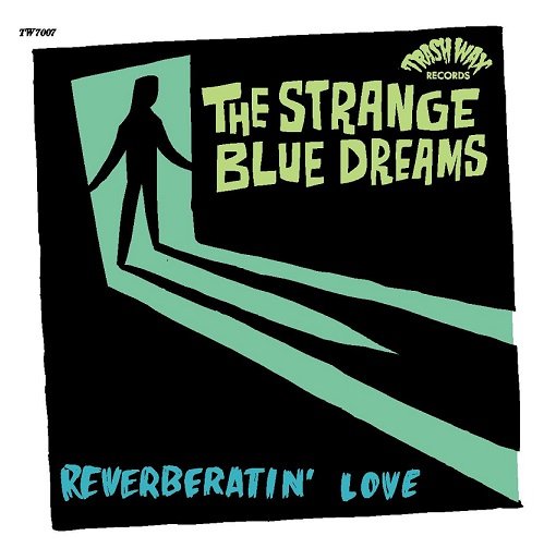 Strange Blue Dreams, The - Reverberatin´ Love - 7´