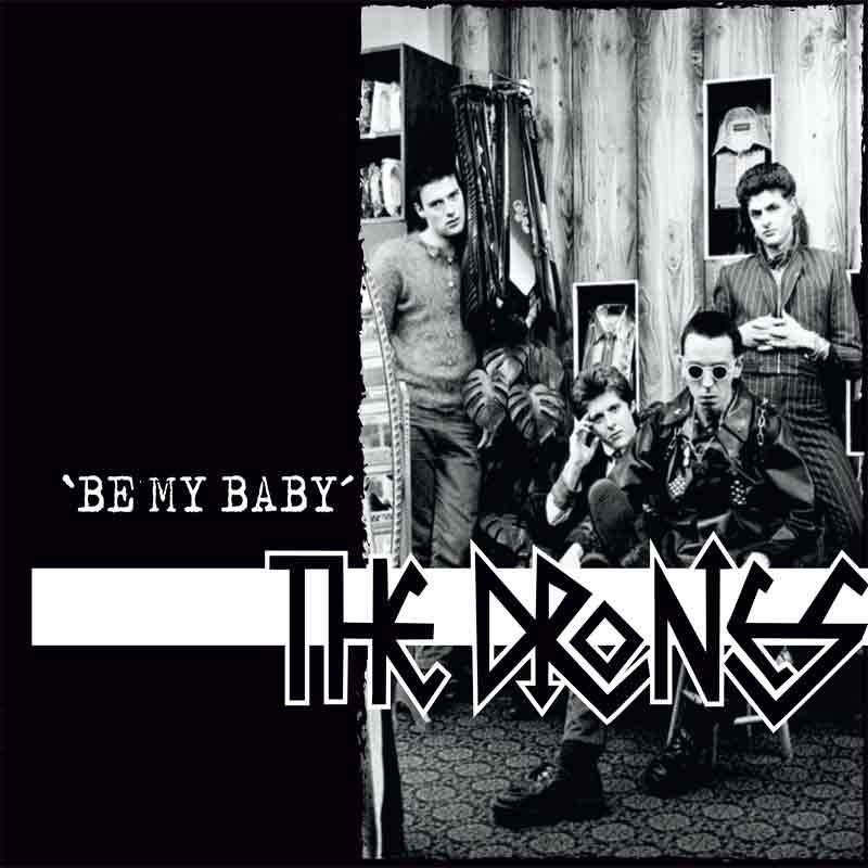 Drones, The  - Be My Baby - 7´
