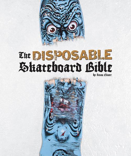 The-Disposable-Skateboard-Bible