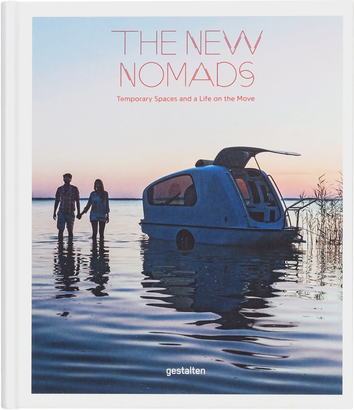 The New Nomads - Temporary Spaces and a Life on the Move