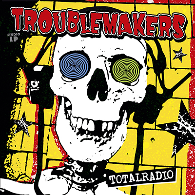 Troublemakers_totalradio-LP