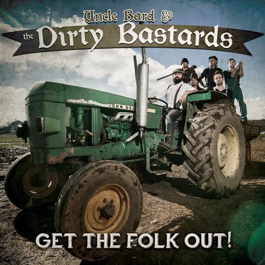 Uncle Bard & The Dirty Bastards - Get The Folk Out - CD