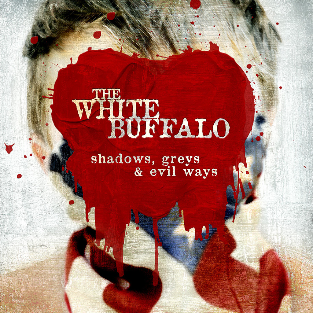 White Buffalo - Shadows, Greys & Evil Ways - LP