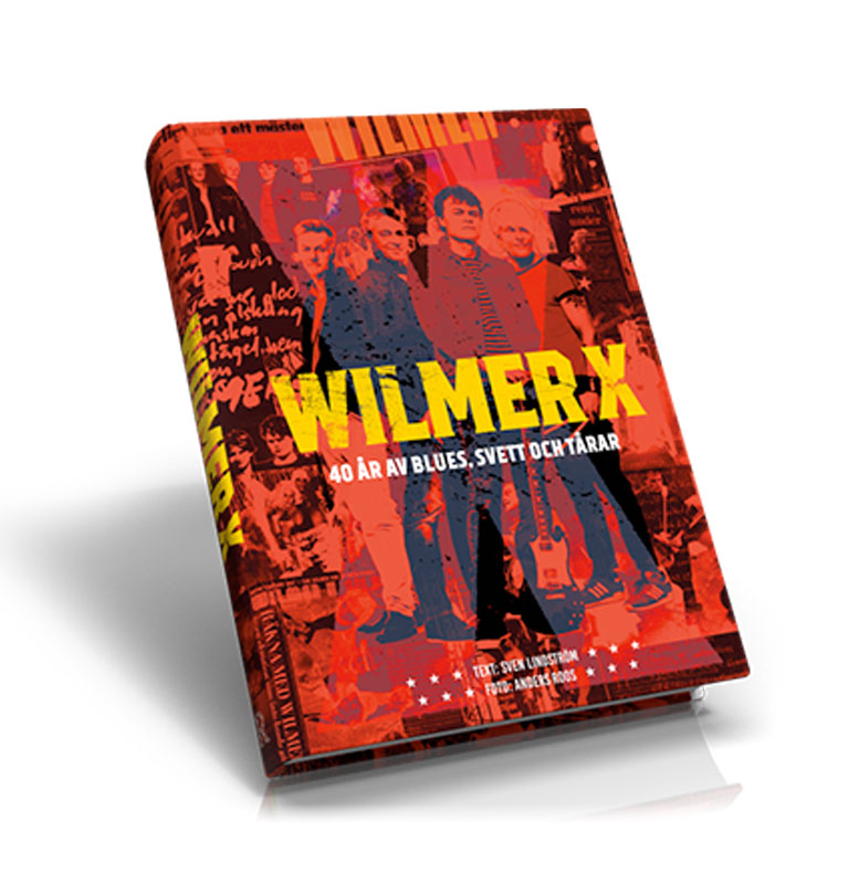 Wilmer X - 40 år av blues, svett och tårar