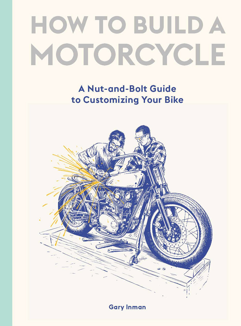 How to Build a Motorcycle - A Nut-and-Bolt Guide to Customizing Your Bike