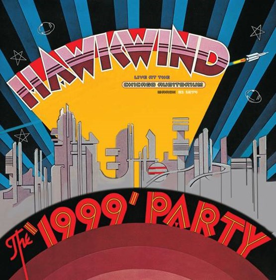 Hawkwind - The 1999 Party Live At The Chicago Auditorium 21st March, 1974 (RSD20
