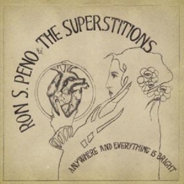 Ron S. Peno and The Superstitions - Anywhere And Everything Is Bright - LP