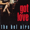 Bel Airs - Got Love