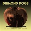 Diamond-Dogs---As-Your-Greens-Turn-Brown-