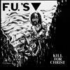 F.U.s - Kill For Christ / My America - LP