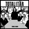 Totalitär - 1986-1989 - LP